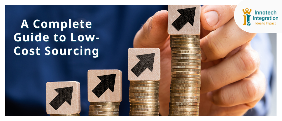 Everything to Know About Low-Cost Sourcing